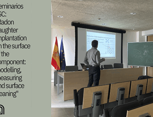 Seminarios LSC: “Radon daughter implantation on the surface of the component: modelling, measuring and surface cleaning”
